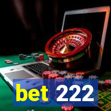 bet 222